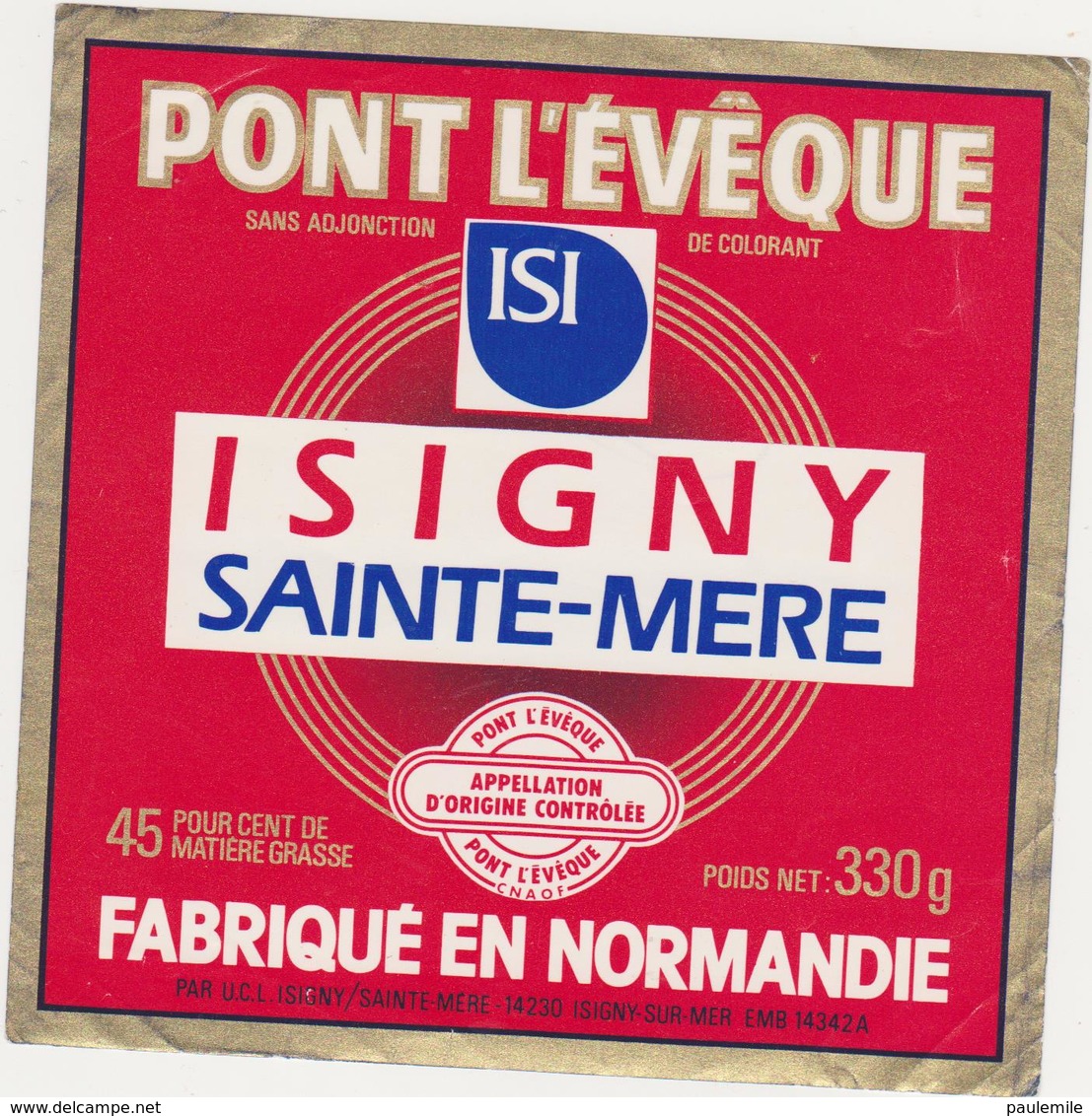 ETIQUETTE DE PONT L'EVEQUE  ISIGNY STE MERE - Fromage