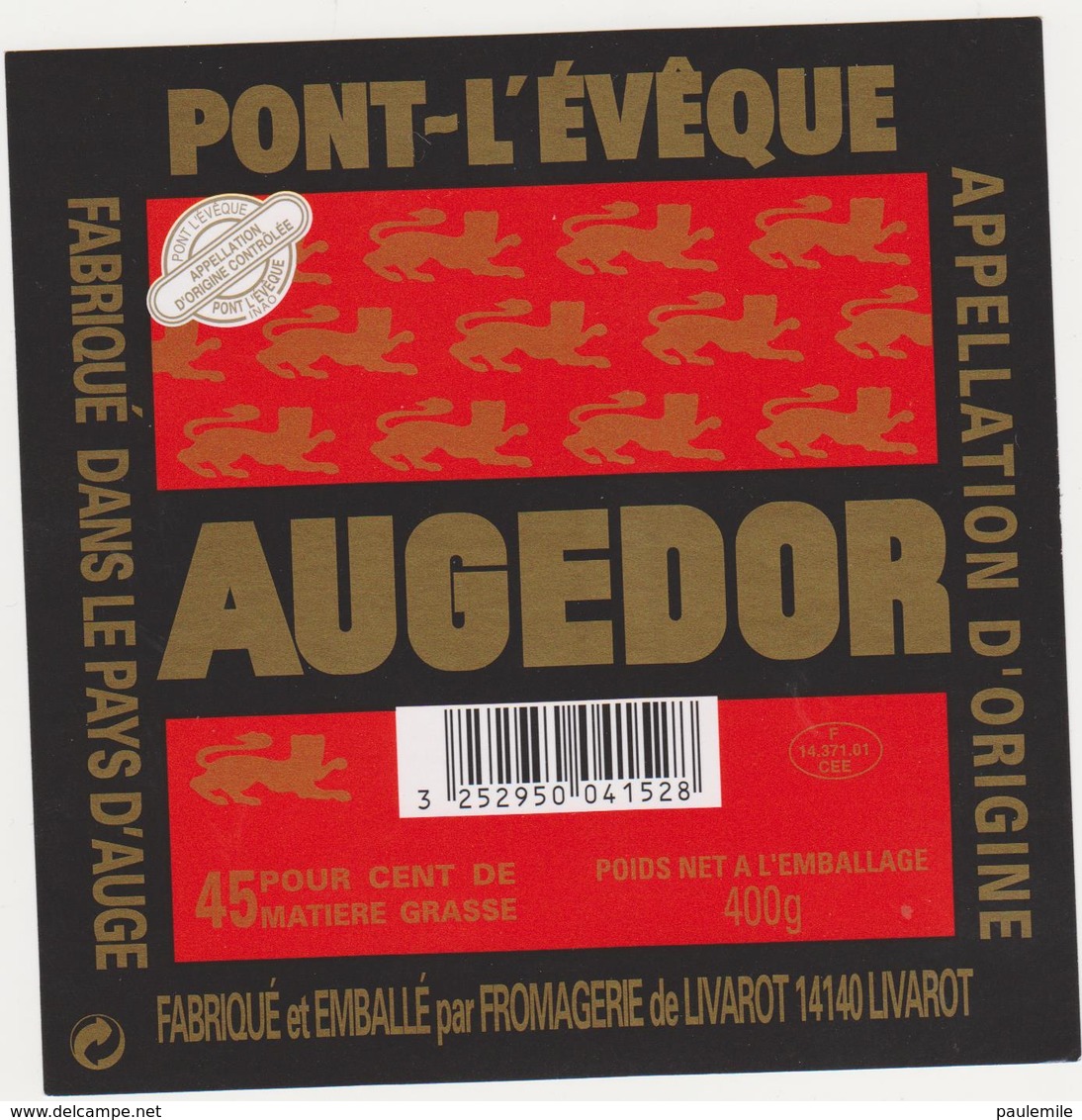 ETIQUETTE DE PONT L'EVEQUE   GRAINDORGE LIVAROT AUGEDOR - Fromage
