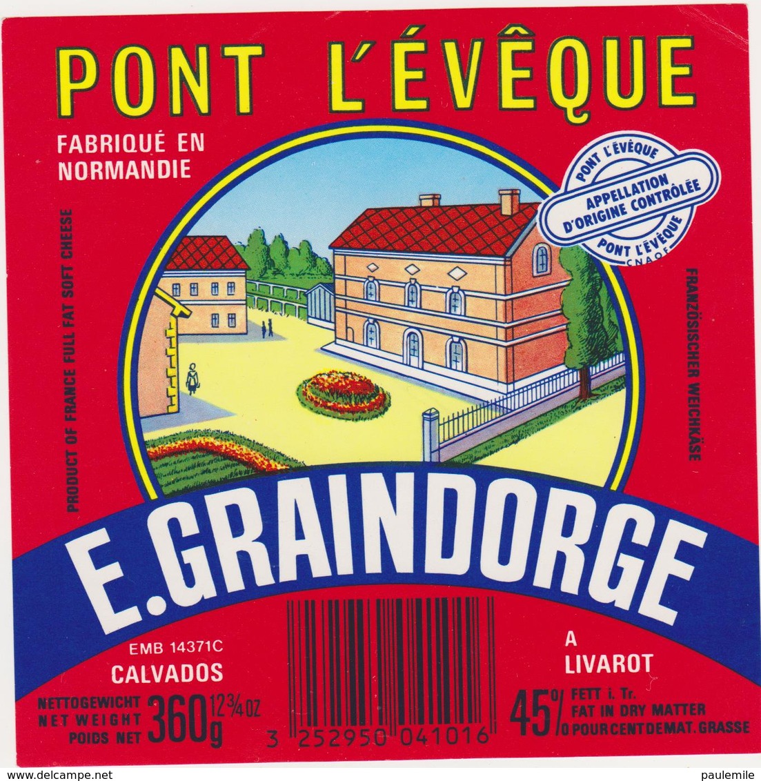 ETIQUETTE DE PONT L'EVEQUE   GRAINDORGE LIVAROT CNAOF - Fromage