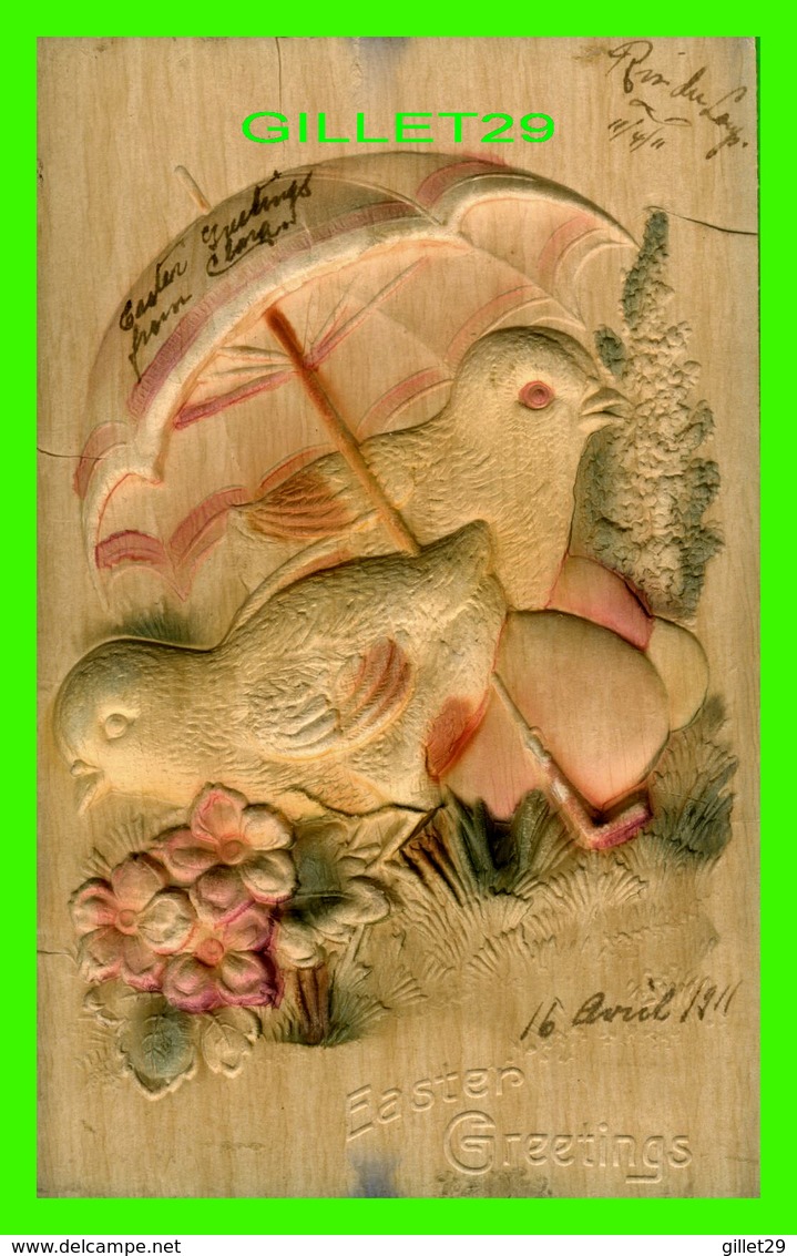 PÂQUES - EASTER GREETINGS - CARTE EN BOIS - CIRCULÉE EN 1911 - POUSSINS & PARAPLUIE - - Pâques