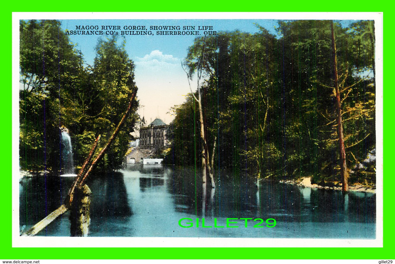 SHERBROOKE, QUEBEC - MAGOG RIVER GORGE, SHOWING SUN LIFE ASSUARNCE CO'S BUILDING -  INTERNATIONAL FINE ART CO LTD - - Sherbrooke