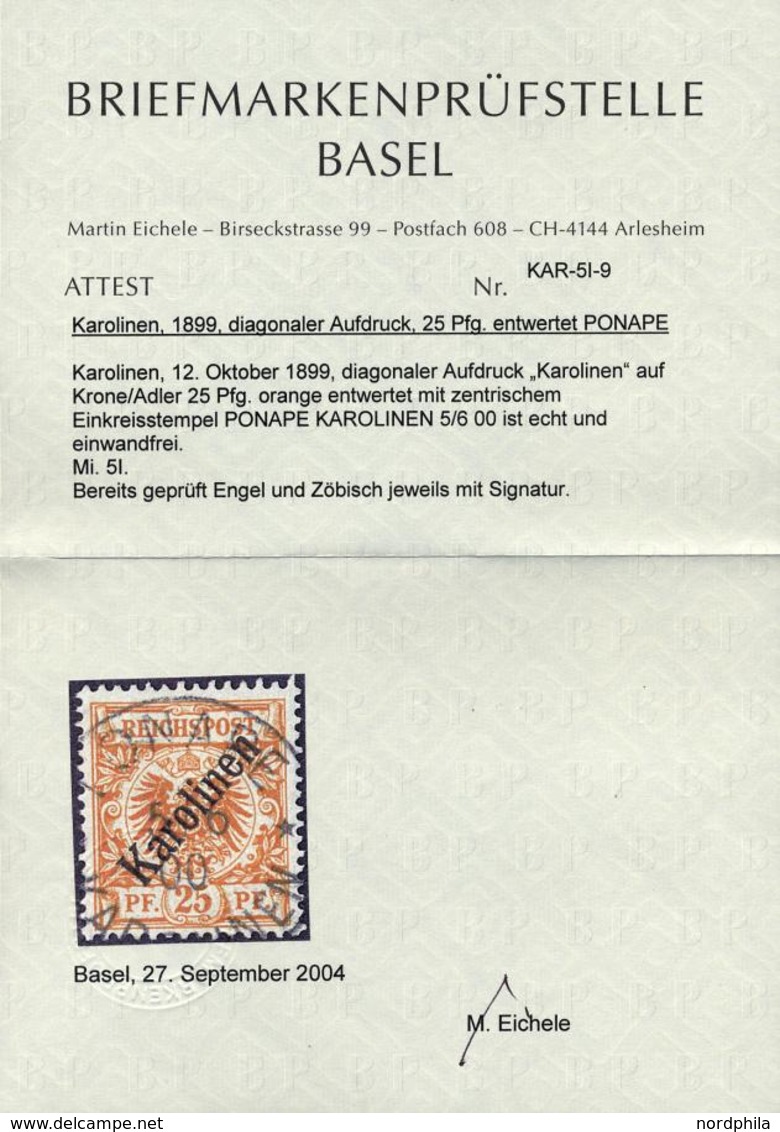 KAROLINEN 5I O, 1899, 25 Pf. Diagonaler Aufdruck, Zentrischer Stempel PONAPE, Pracht, R!, Gepr. W. Engel Und Fotoattest  - Karolinen