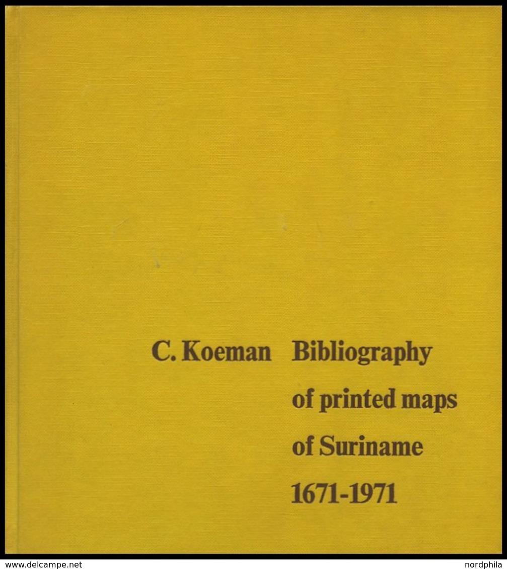 SACHBÜCHER Bibliography Of Printed Maps Of Suriname 1671-1971, C. Koeman, (Cornelis), 1918, Amsterdam: Theatrum Orbis Te - Sonstige & Ohne Zuordnung
