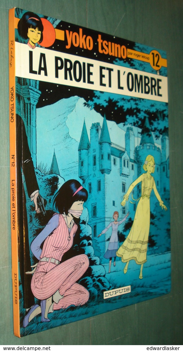 YOKO TSUNO 12 : La Proie Et L'ombre //Roger Leloup - EO Dupuis 1982 - Très Bon état - Yoko Tsuno