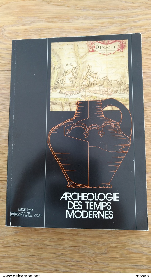 Archéologie Des Temps Modernes. Actes Colloques. Dinant, Namur, Huy, Stavelot, Vauban, Marsolle..... - Archéologie