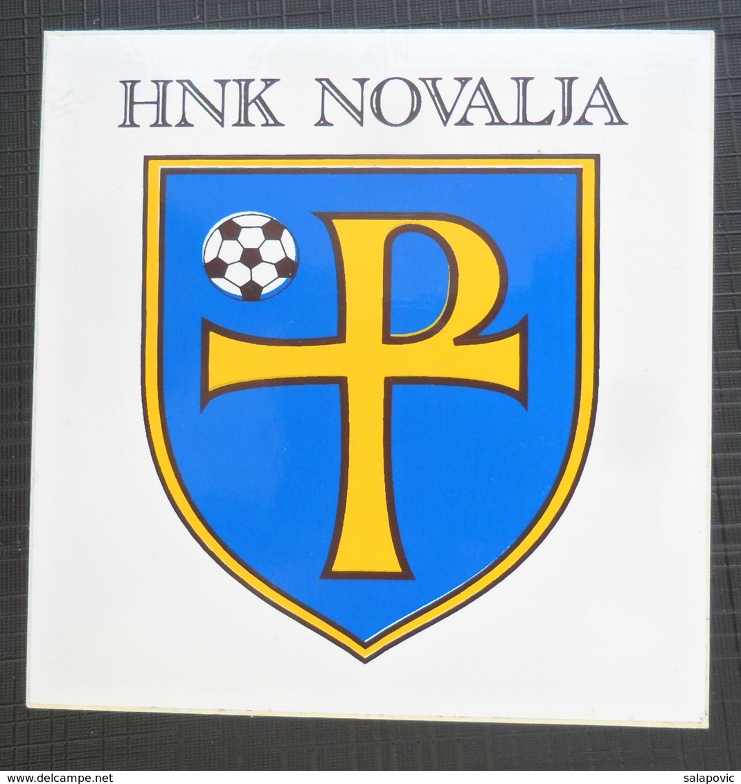 HNK NOVALJA, CROATIA FOOTBALL CLUB, SOCCER / FUTBOL / CALCIO, OLD LABEL, STICKER, ETIQUETTE - Abbigliamento, Souvenirs & Varie