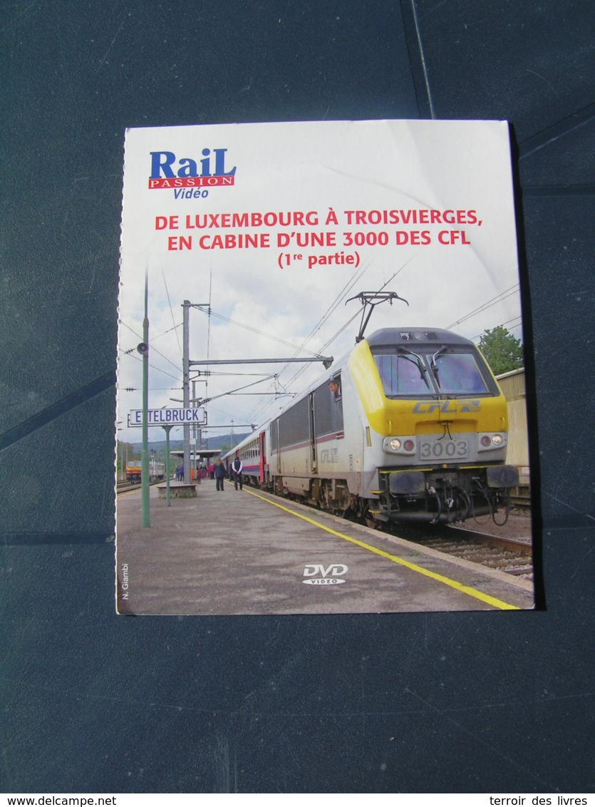 DVD Rail Passion 195 De Luxembourg à Troisvierges 3000 CFL Partie 1 Dommeldange Walferdange  Heisdorf Lorentzweiler - Chemin De Fer