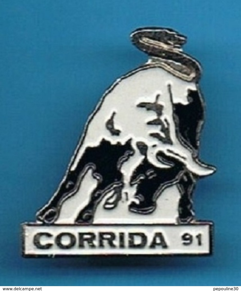 PIN'S //  ** TAUREAU / CORRIDA '91 ** - Feria - Corrida