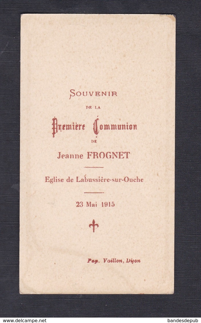 Image Pieuse Souvenir Communion Jeanne Frognet Eglise De Labussiere Sur Ouche 23 Mai 1915 - Images Religieuses
