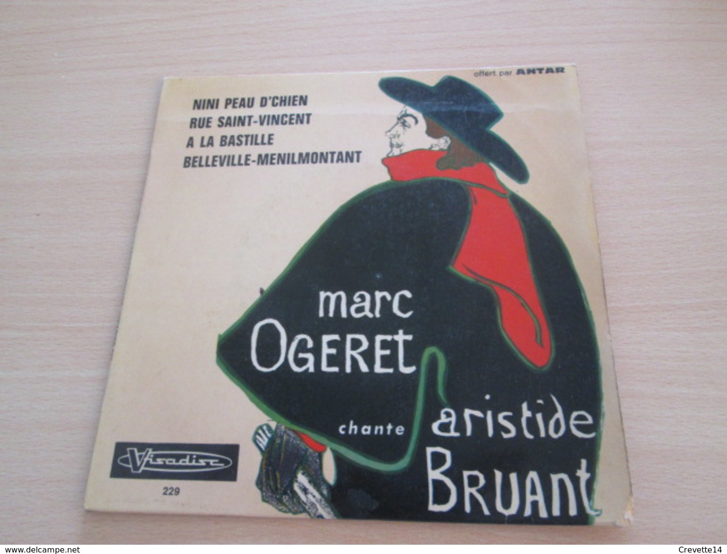 45T VYNILE MARC OGERET Chante ARISTIDE BRUANT Nini Peau D'chien ... VISADISC 229 - Humour, Cabaret