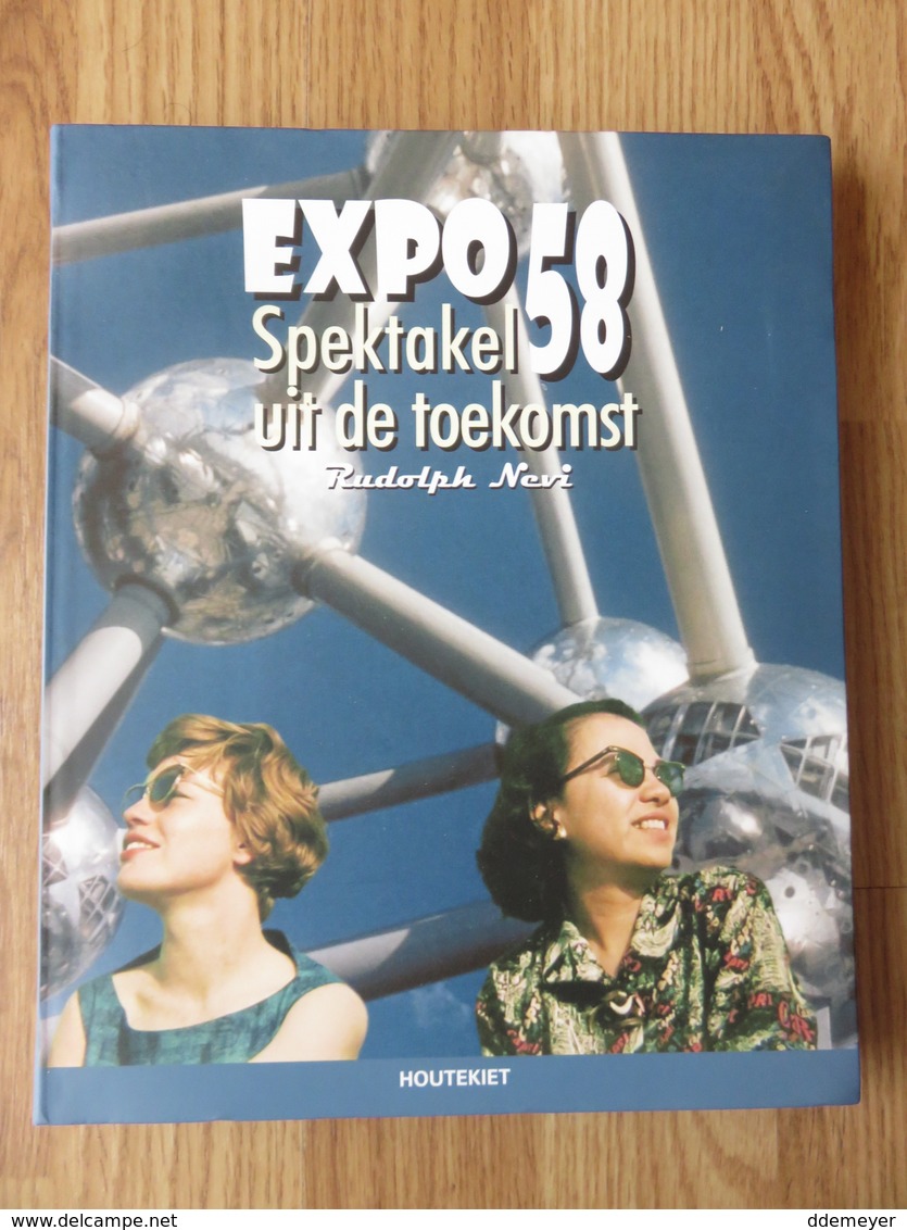 Expo 58 Spektakel Uit De Toekomst Rudolph Nevi Ed. Houtekiet 214blz 2018 - Histoire