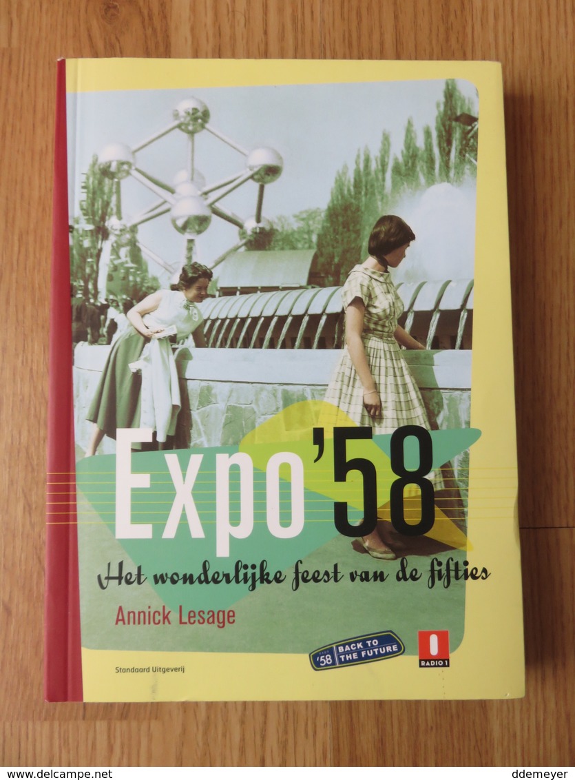 Expo'58 Het Wonderlijke Feest Van De Fifties Annick Lesage Standaard Uitgeverij 2008 271blz - Geschiedenis