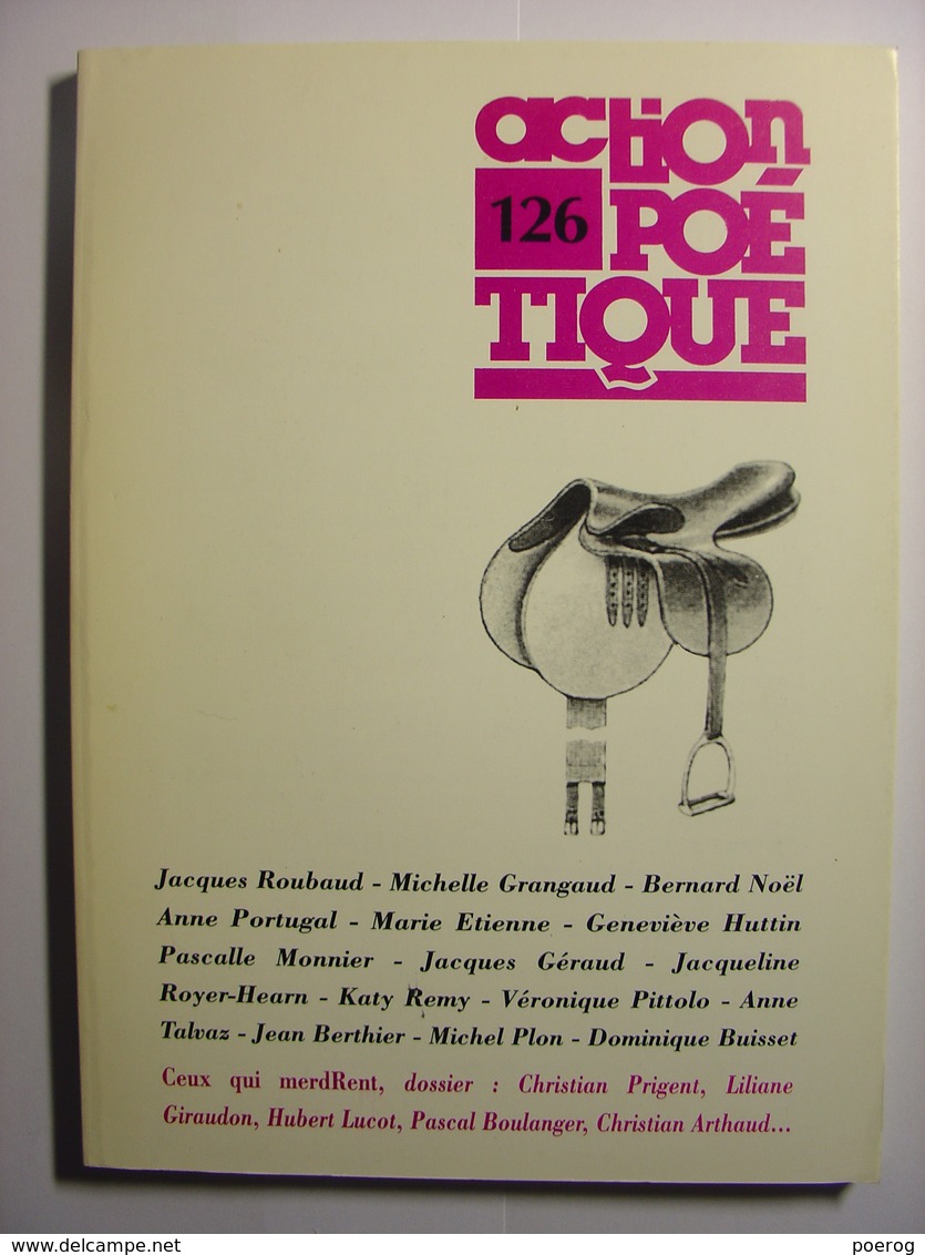 ACTION POETIQUE N°126  1992 - JACQUES ROUBAUD ANNE TALVAZ VERONIQUE PITTOLO JEAN BERTHIER CHRISTIAN PRIGENT HUBERT LUCOT - Autres & Non Classés