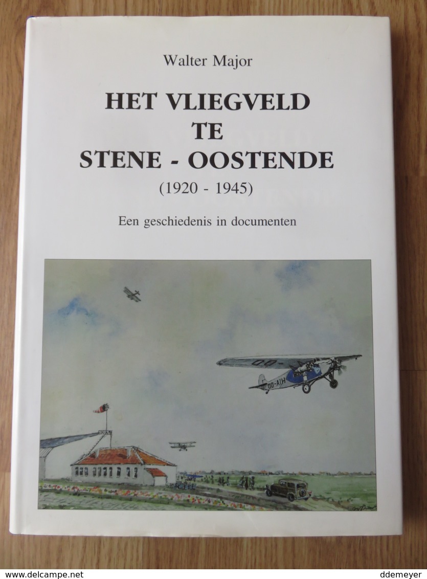 Het Vliegveld Te Stene - Oostende 1920-1945 Walter Major 1993 175blz - Geschiedenis