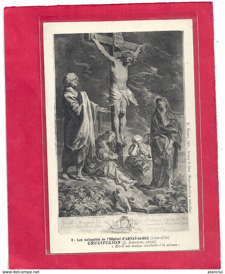 LES ANTIQUITES DE L'HOPITAL D'ARNAY-LE-DUC . CRUCIFIXION . CARTE NON ECRITE - Arnay Le Duc