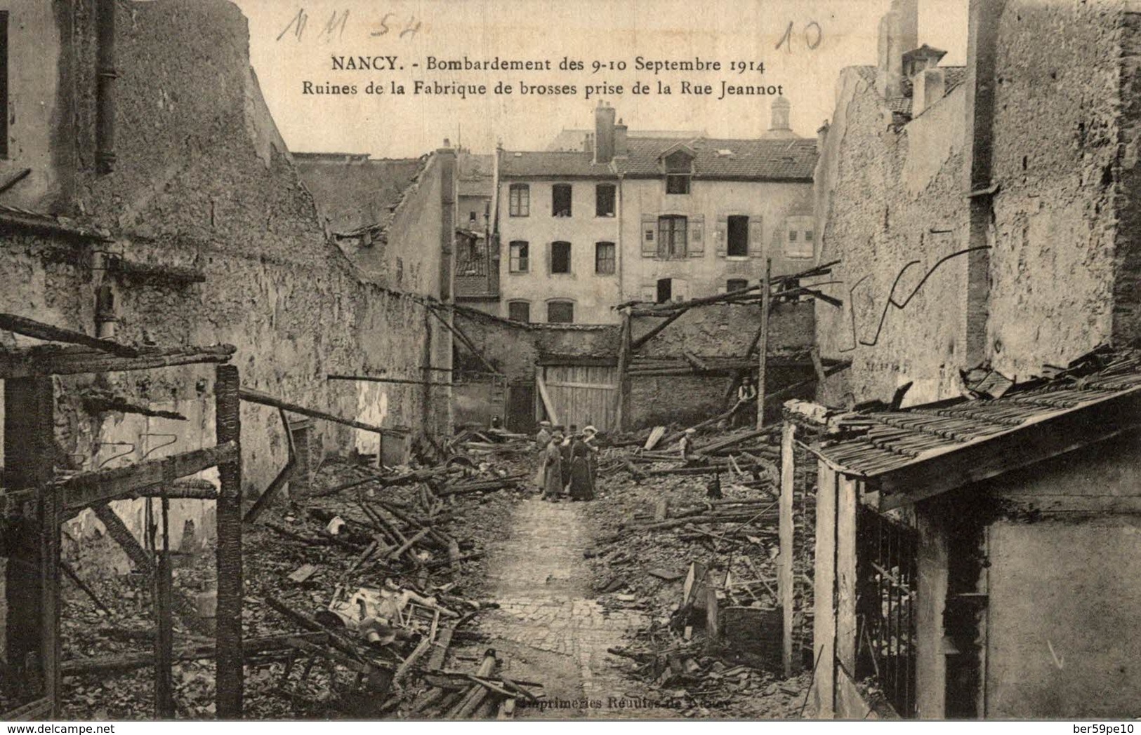 54 NANCY BOMBARDEMENT DES 9-10 SEPTEMBRE 1914  RUINES DE LE FABRIQUE DE BROSSES PRISE DE LA RUE JEANNOT - Nancy