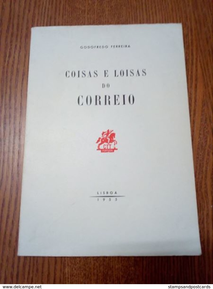 Coisas E Loisas Do Correio, Godofredo Ferreira, Ed. CTT, 1955, Portugal - Otros & Sin Clasificación