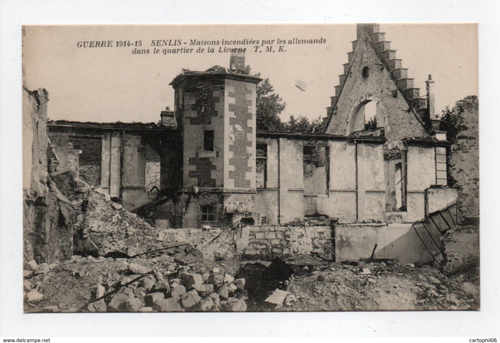 - CPA SENLIS (60) - Guerre 1914-15 - Maisons Incendiées Dans Le Quartier De La Licorne - Edition T. M. K. - - Senlis