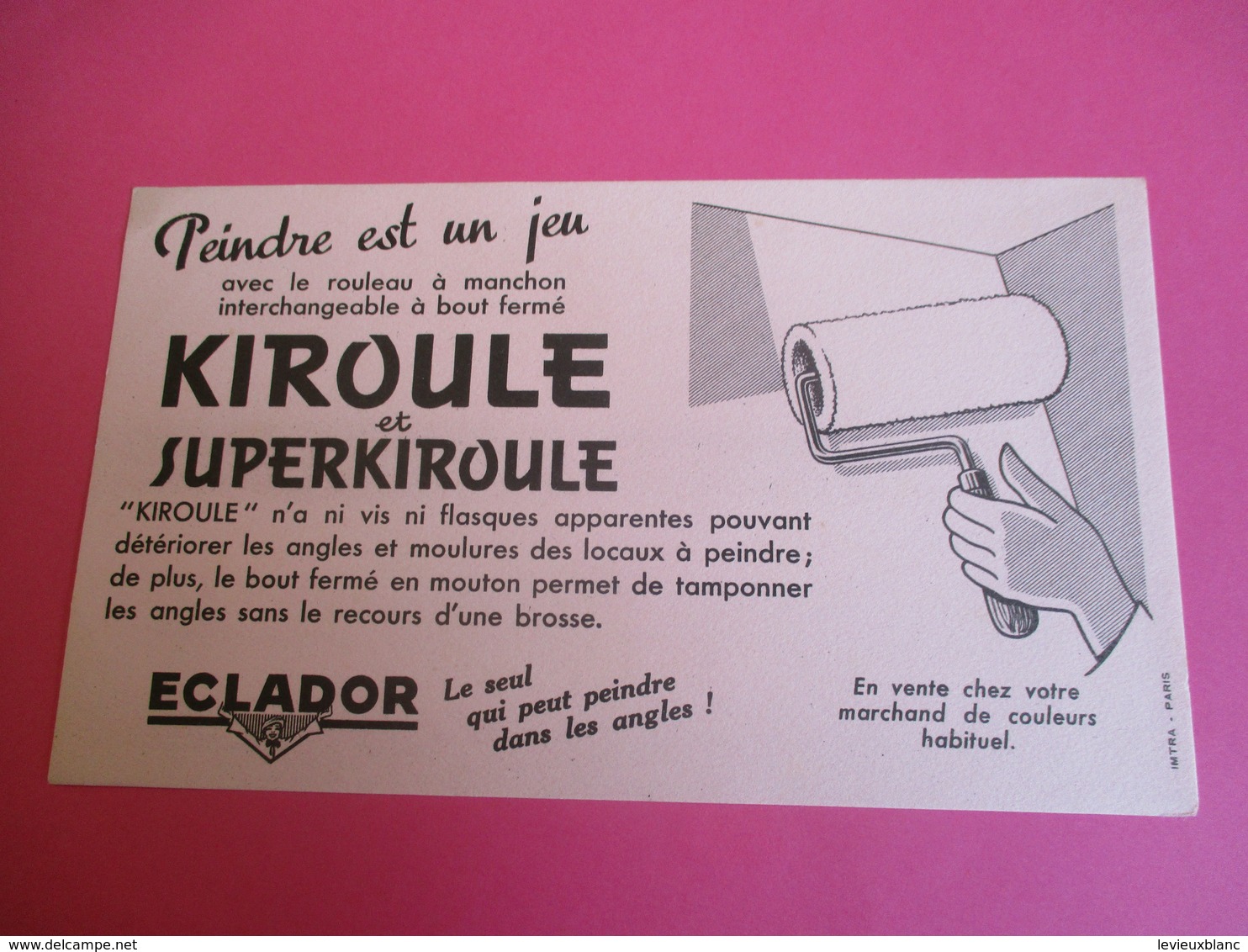 Buvard/KIROULE Et SUPERKIROULE/ Escalador / Rouleau à Manchon /Peindre Est Un Jeu / /Vers 1945-1960   BUV345 - Farben & Lacke