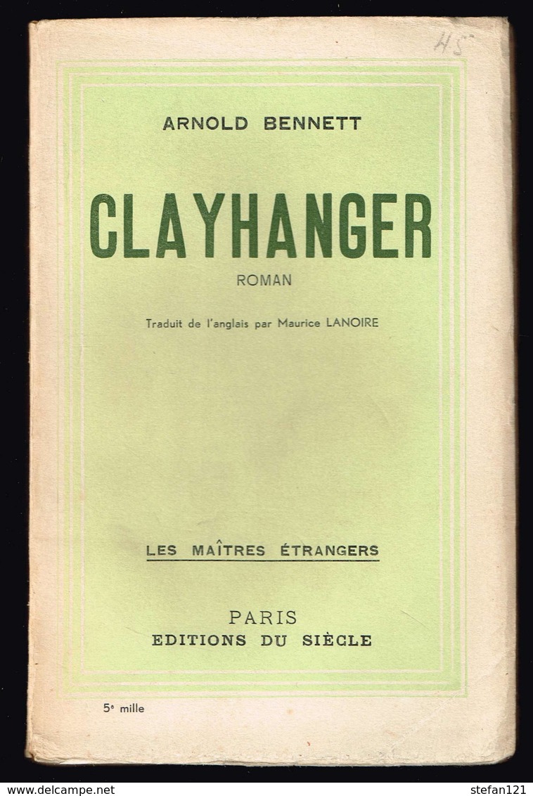 Clayhanger - Arnold Bennet - 1934 - 560 Pages 18,8 X 12,2 Cm - 1901-1940