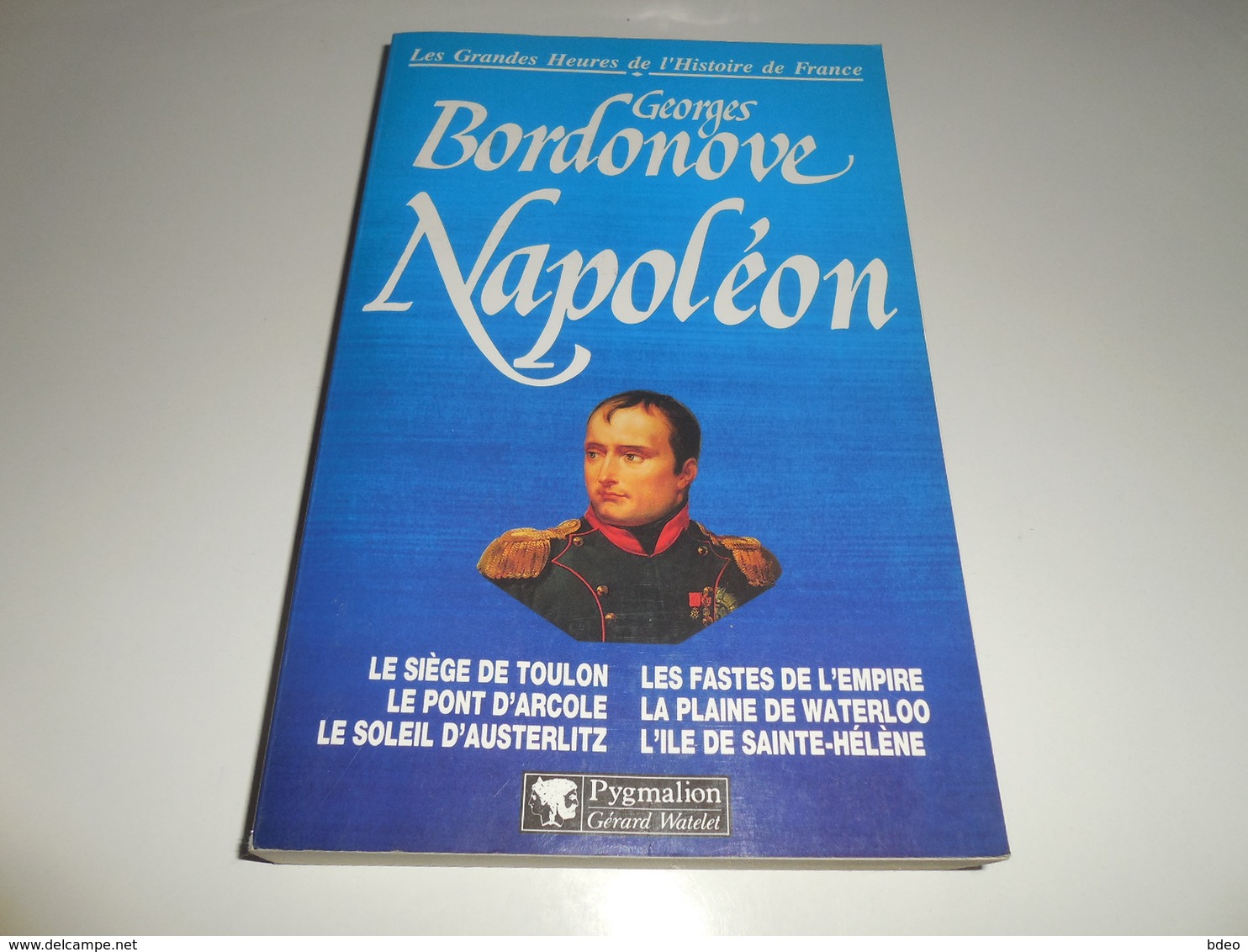 LES GRANDES HEURES DE L'HISTOIRE DE FRANCE/ NAPOLEON/ BORDONOVE - Histoire