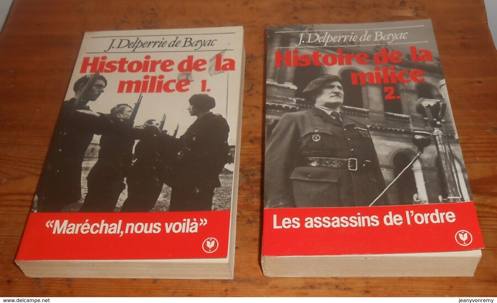 Histoire De La Milice. Deux Tomes. J. Delpierre De Bayac. 1985. - Storia