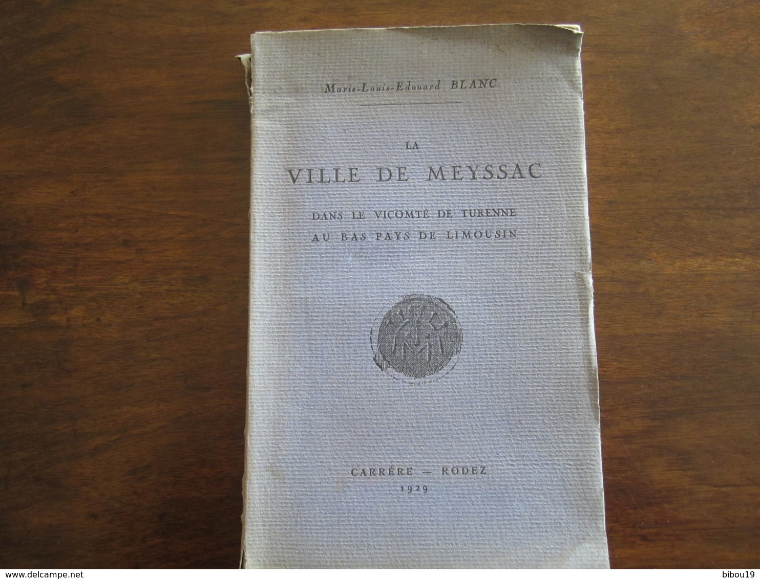 LA VILLE DE MEYSSAC DANS LA VICOMTE DE TURENNE MARIE LOUIS EDOUARD BLANC EDITION CARRERE RODEZ 1929 - 1901-1940