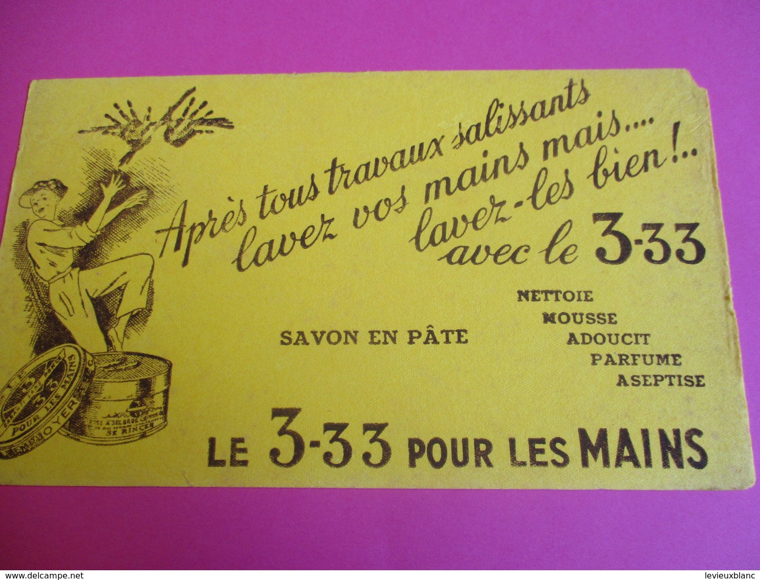 Buvard/Savon En Pâte/ Le 3 3 3 Pour Les Mains / Aprés Vos Travaux Salissants Lavez Vos Mains/Vers1945-1960   BUV353 - Produits Ménagers