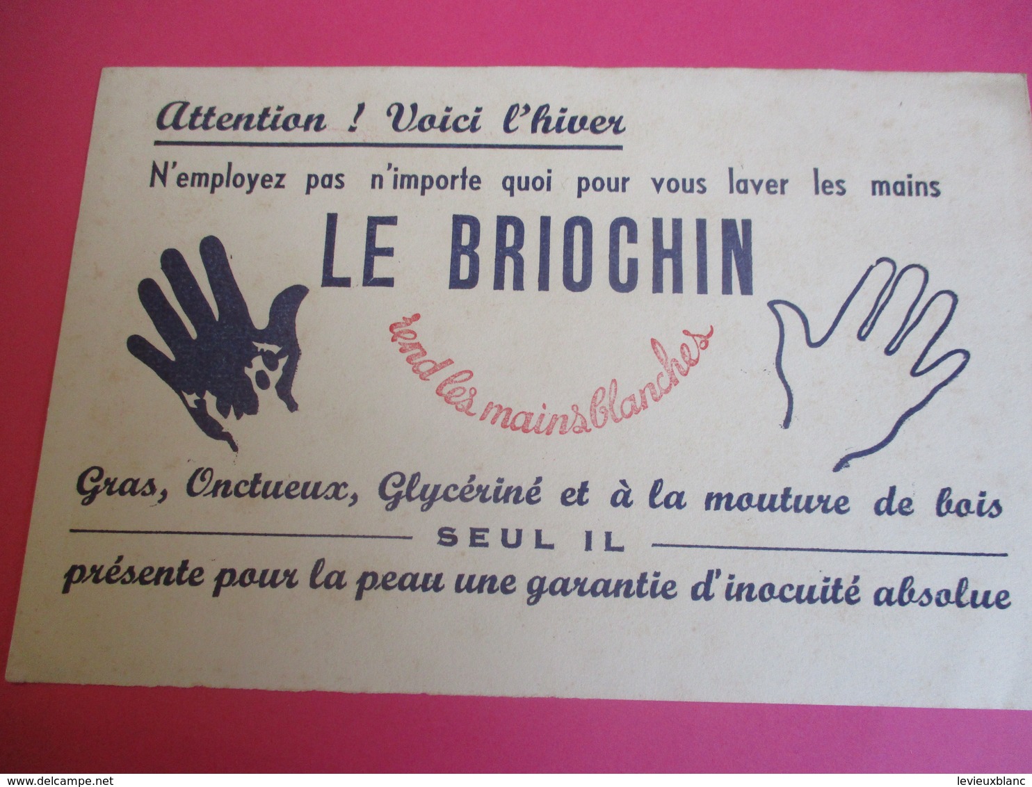 Buvard/Savon / Le BRIOCHIN/ Attention , Voici L'Hiver / N'employez Pas N'importe Quoi Pour Vous /Vers1945-1960   BUV359 - Produits Ménagers