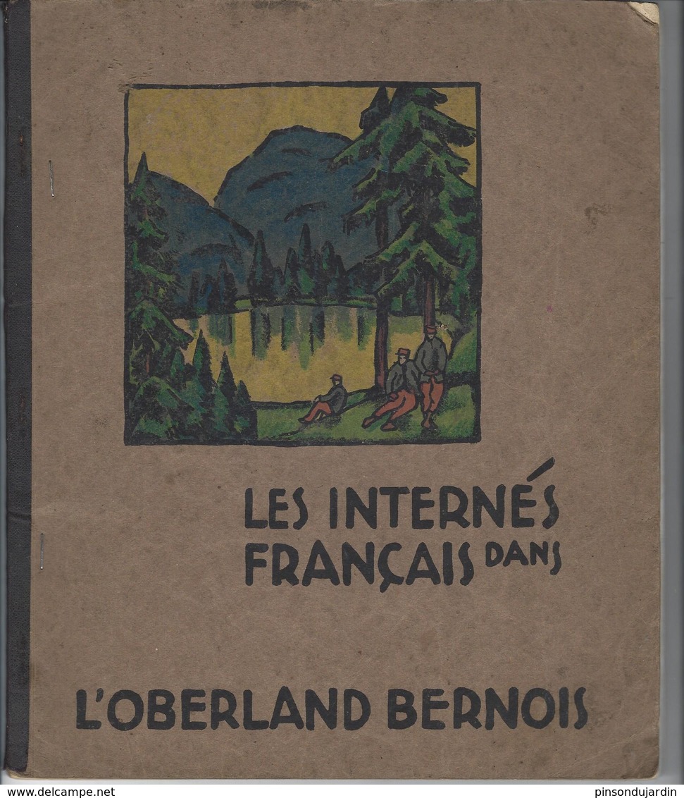 Les Internés Français Dans L'Oberland Bernois (Meiringen, Thoune, Adelboden, , .......) TOP Livre De La Guerre 1914/18 - 1901-1940