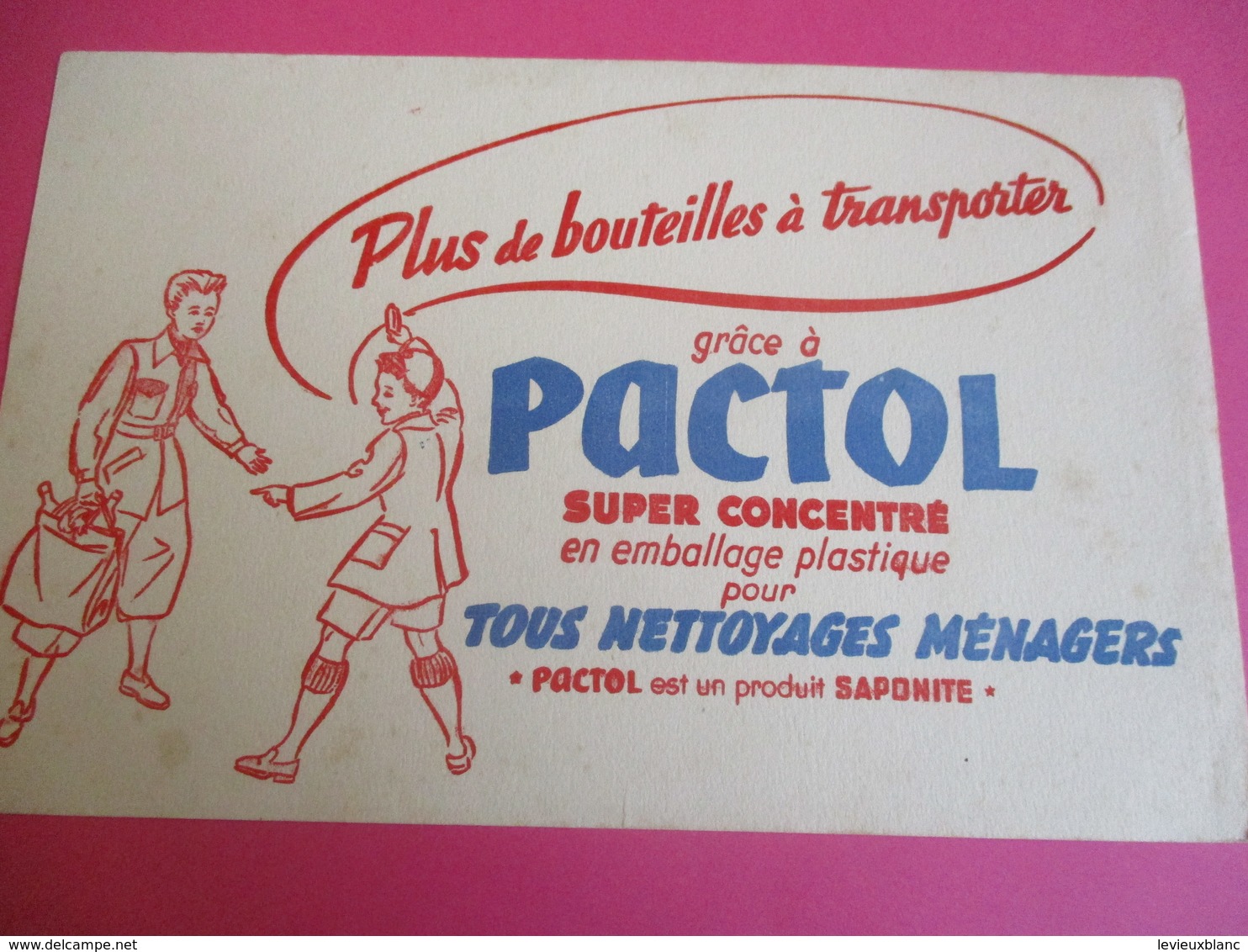 Buvard/Produit Ménager/ PACTOL / Super Concentré / Un Produit SAPONITE/ Vers 1945-1960  BUV364 - Wassen En Poetsen