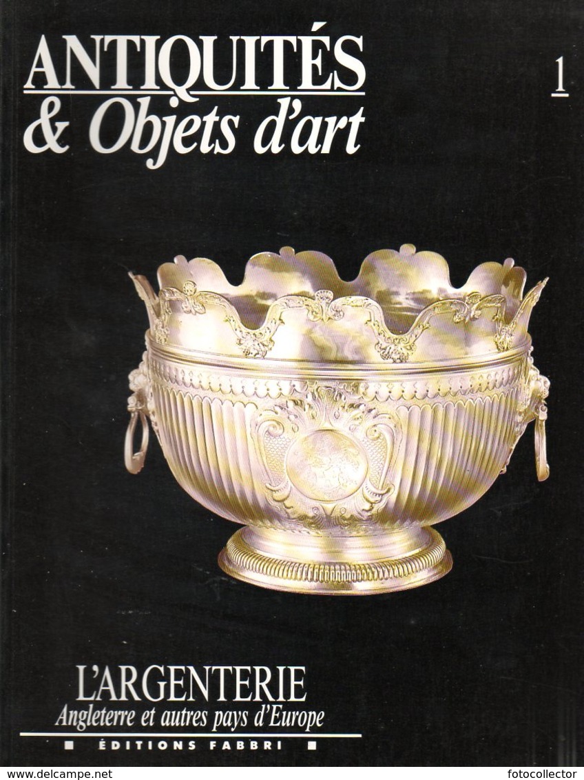 Antiquités Et Objets D'art N° 1 : L'argenterie (Angleterre Et Pays D'Europe) - Art