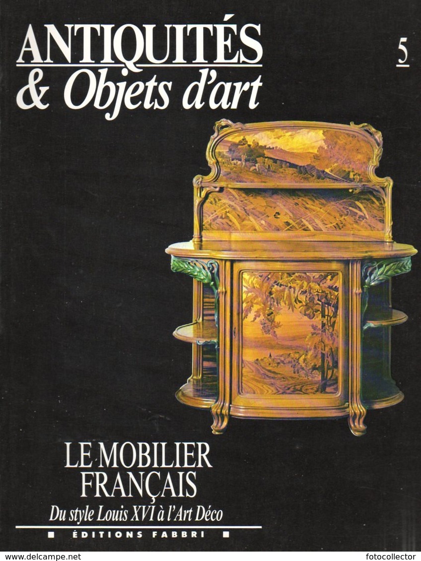 Antiquités Et Objets D'art N° 5 : Le Mobilier Français (du Style Louis XVI à L'art Déco) - Art