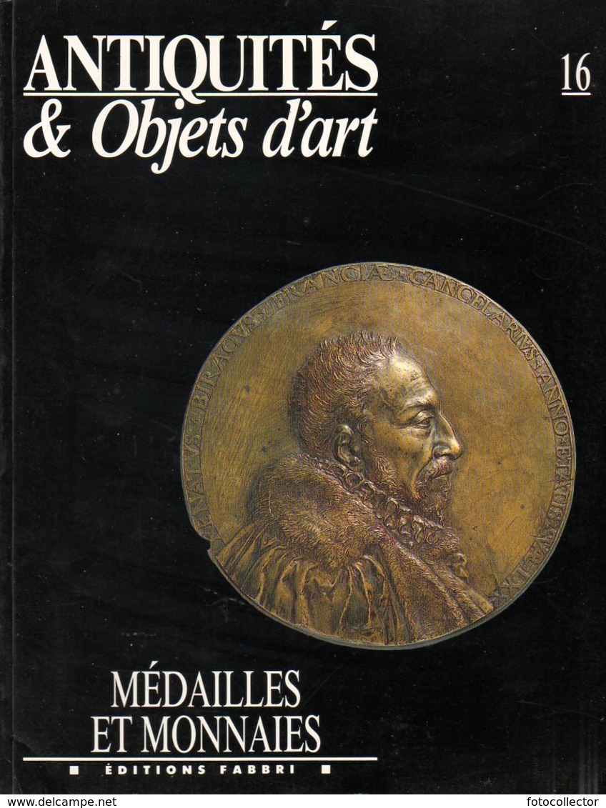 Antiquités Et Objets D'art N° 16 : Médailles Et Monnaies - Art