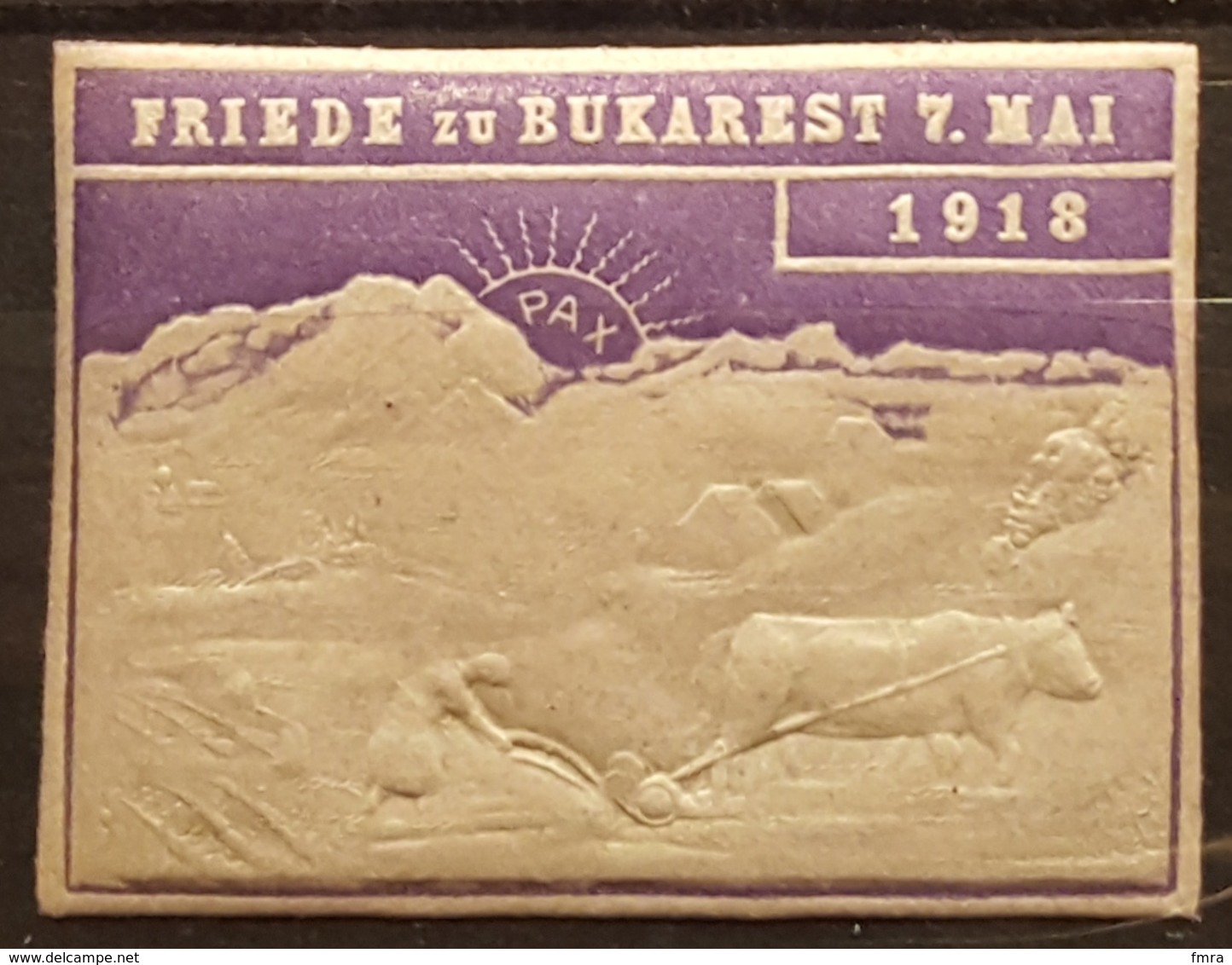 Vignette Ancienne Gaufrée - ROUMANIE - Friede Zu BAKAREST 7. Mai 1918  /Agriculture Vache /Reklamemarke/V10 - Erinnophilie