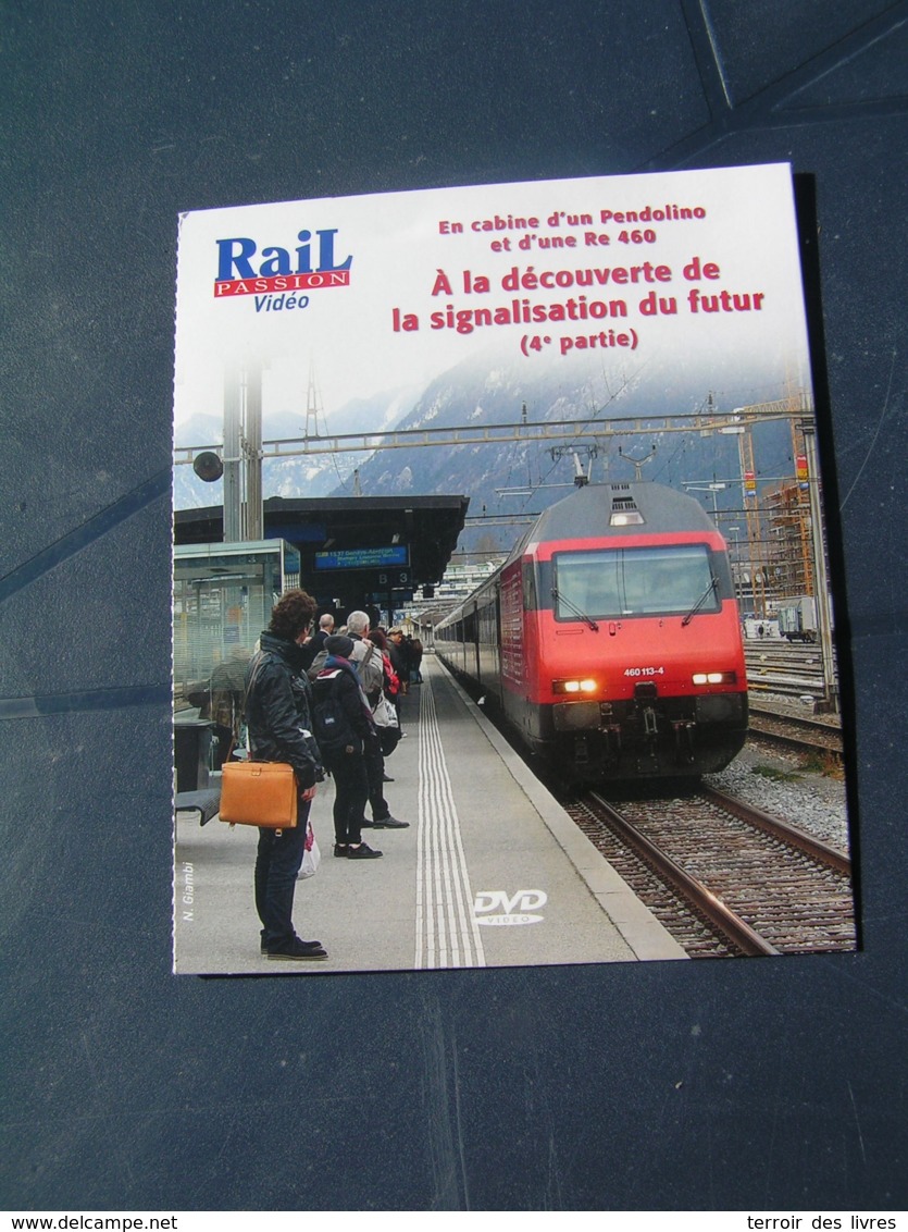 DVD Rail Passion 251 Pendolino Re 460 CFF SIMPLON GENEVE SION ERTMS Partie 4 - Chemin De Fer