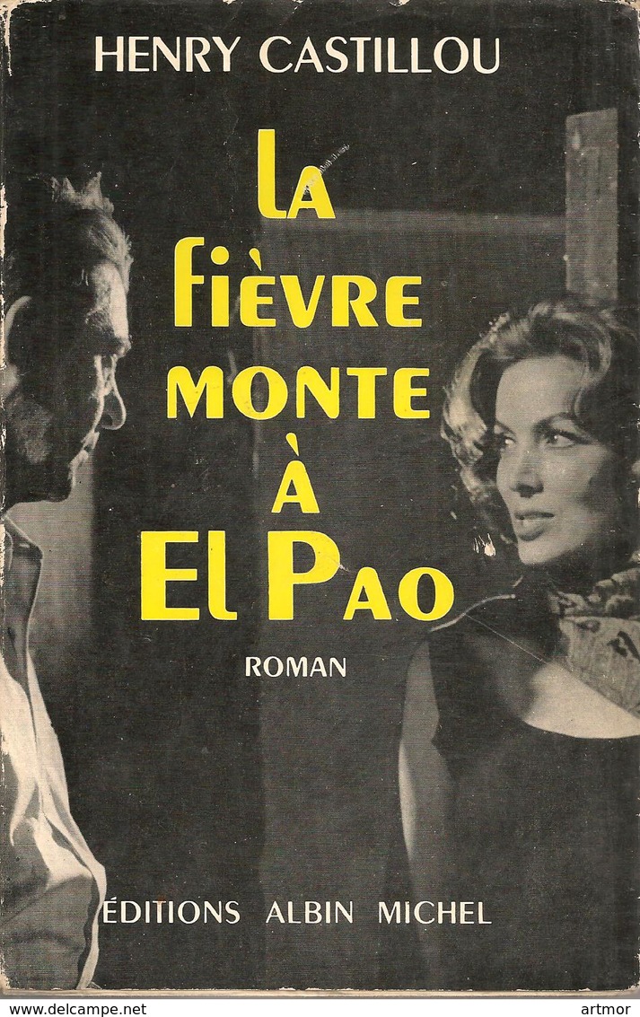 H  CASTILLOU -  LA FIEVRE MONTE A EL PAO -  ALBIN MICHEL - 1955 - Jaquette - Autres & Non Classés