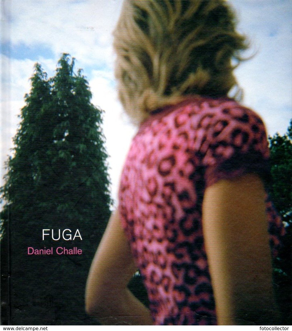 Photographie : Fuga Par Daniel Challe (ISBN 9782350461236) - Art