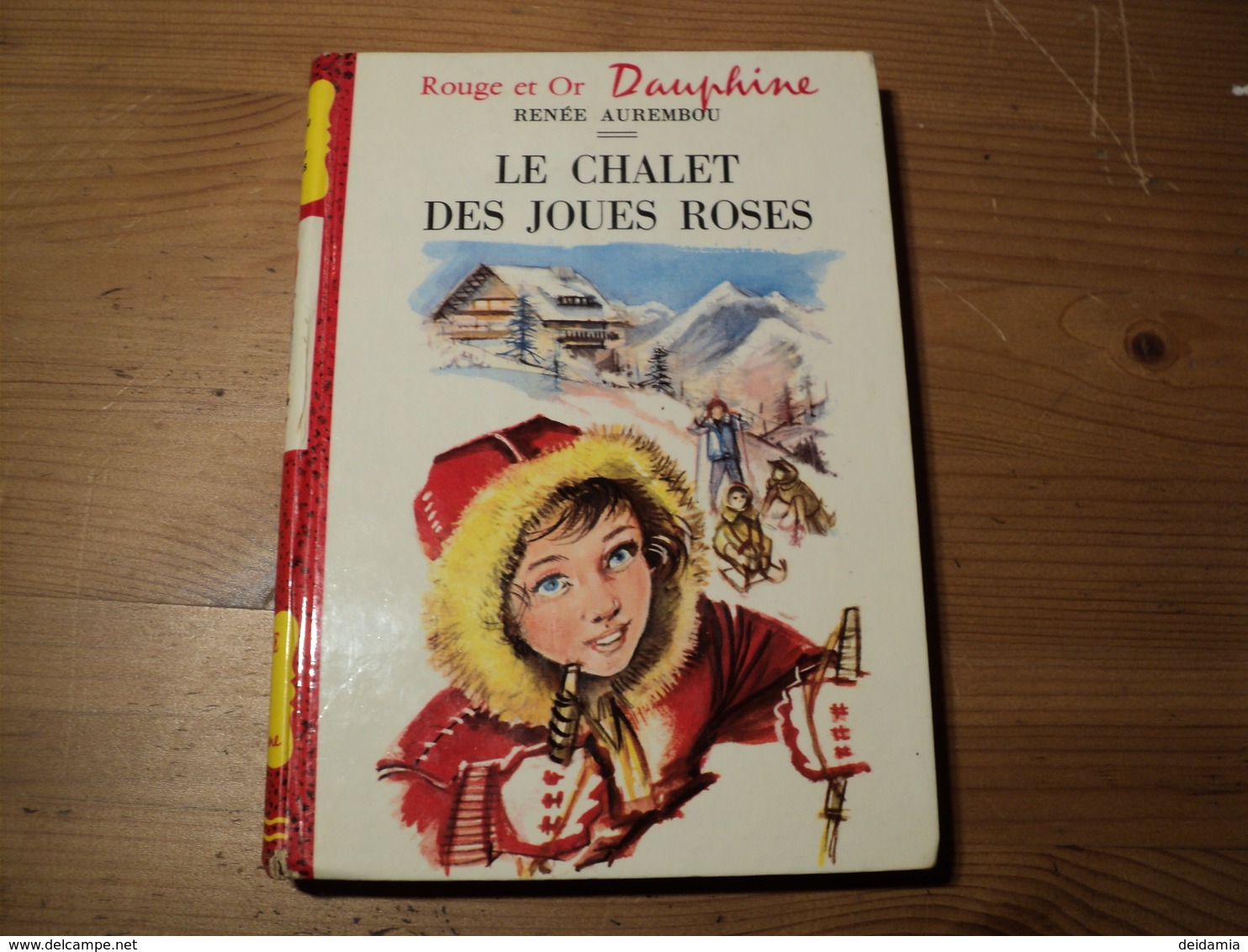 LE CHALET DES JOUES ROSES. 1962. ROUGE ET OR COLLECTION DAUPHINE. RENEE AUREMBOU ILLUSTRE PAR MIXI BEREL. - Bibliothèque Rouge Et Or