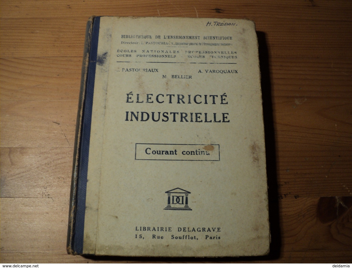 ELECTRICITE INDUSTRIELLE. 1949. COURANT CONTINU. LIBRAIRIE DELAGRAVE COLLECTION BIBLIOTHEQUE DE L ENSEIGNEMENT SCIENTIF - Autres & Non Classés