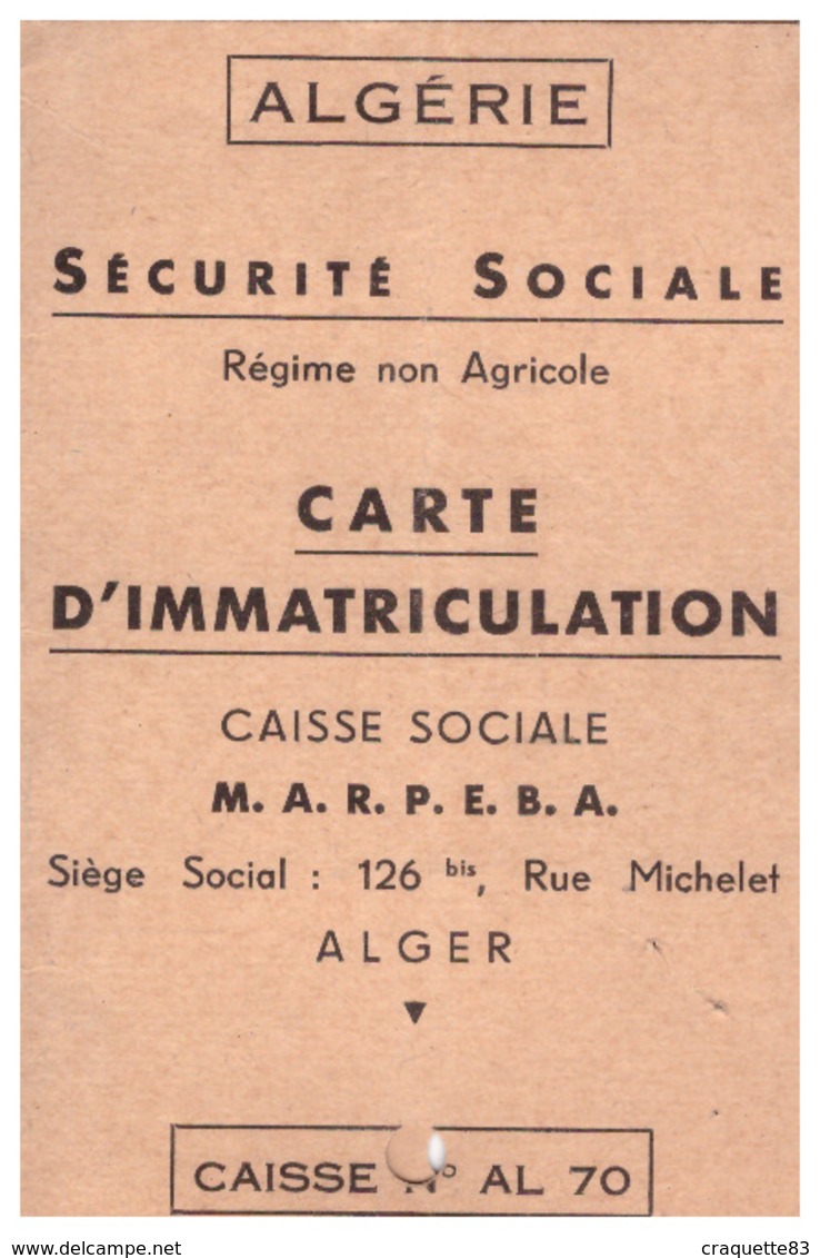 CARTE D'IMMATRICULATION -ALGERIE -SECURITE SOCIALE -M.A.R.P.E.B.A.  CLASSE N°AL 70- ALGER RUE MICHELET - Other & Unclassified