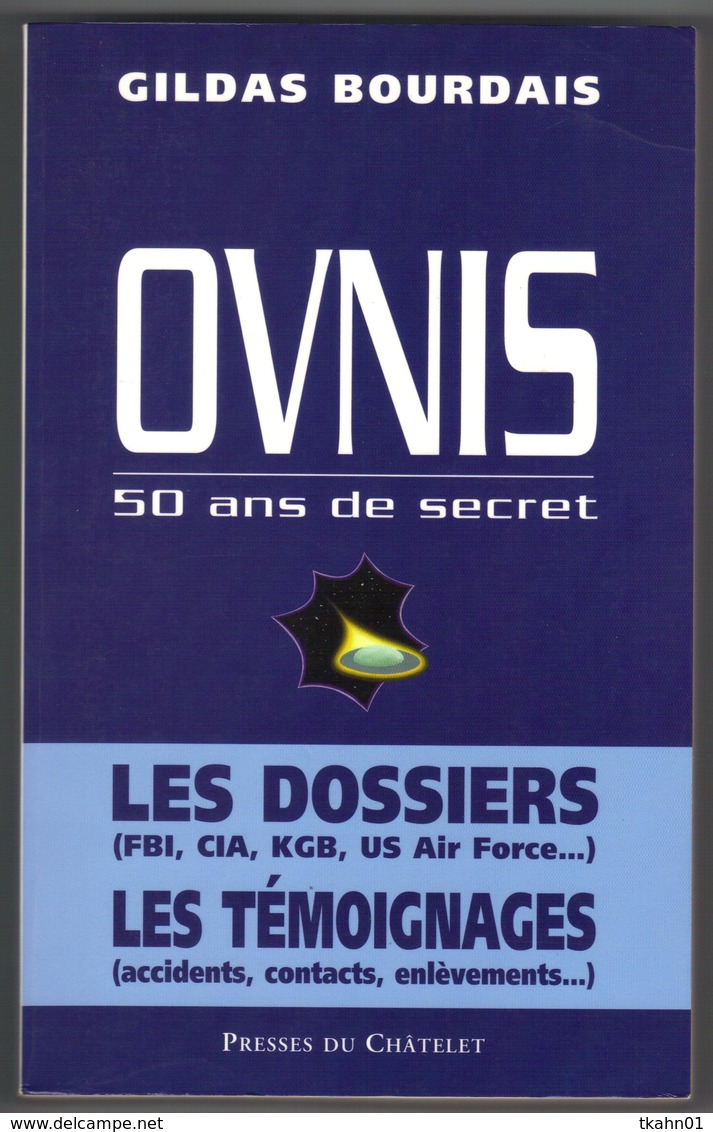 PRESSES DU CHATELET " OVNIS 50 ANS DE SECRET  " GILDAS-BOURDAIS 310 PAGES  DE 1997  GRAND-FORMAT - Autres & Non Classés