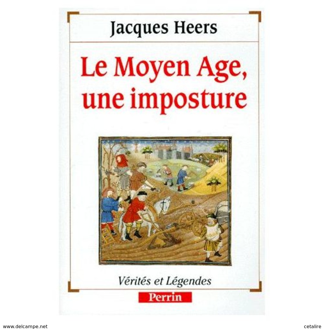 Le Moyen Age,une Imposture Jacques Heers +++TBE+++ PORT GRATUIT - Histoire