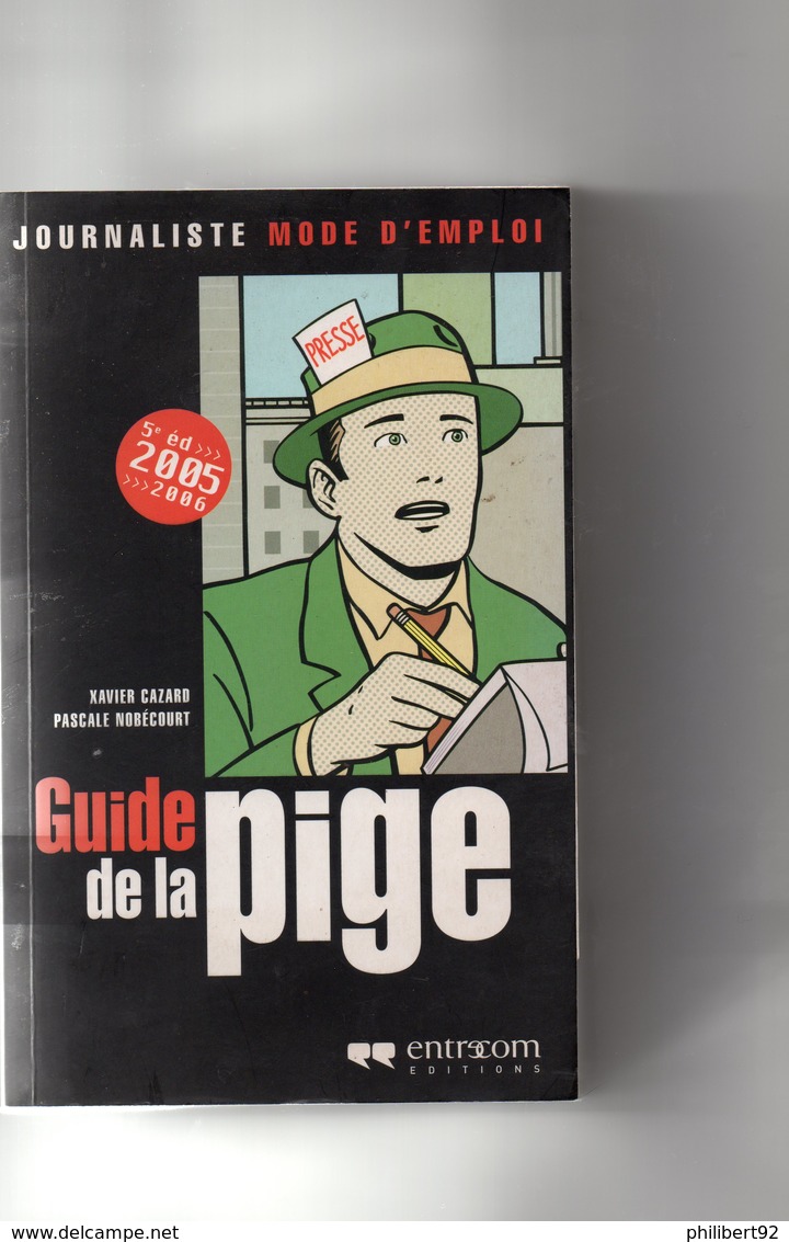 Xavier Cazard Et Pascal Nobécourt. Guide De La Pige. Journaliste Mode D'emploi. - Histoire