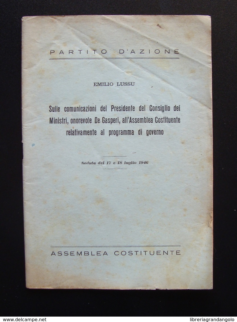 Emilio Lussi De Gasperi Presidente Del Consiglio Programma Di Governo 1946 - Non Classificati