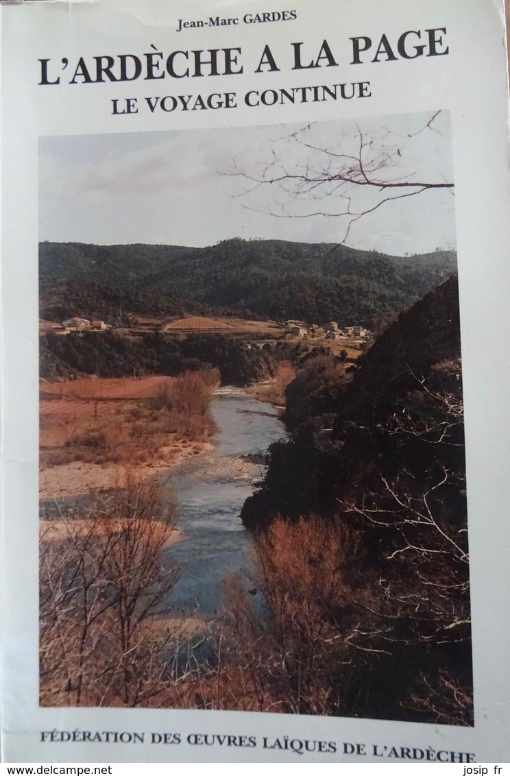 L'ARDÈCHE À LA PAGE- LE VOYAGE CONTINUE- (JEAN-MARC GARDES 1990) EXTRAITS DE TEXTES D'AUTEURS SUR L'ARDÈCHE - Rhône-Alpes