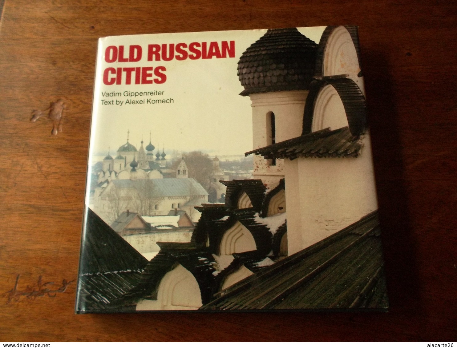 OLD RUSSIAN CITIES " VIEILLES VILLES RUSSES" / VADIM GIPPENREITER & ALEXEI KOMECH - Otros & Sin Clasificación