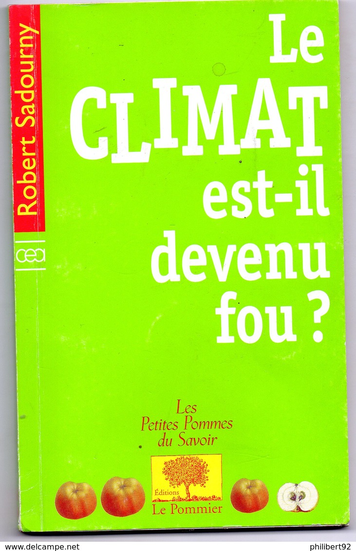 Robert Sadourny. Le Climat Est-il Devenu Fou ? - Sciences