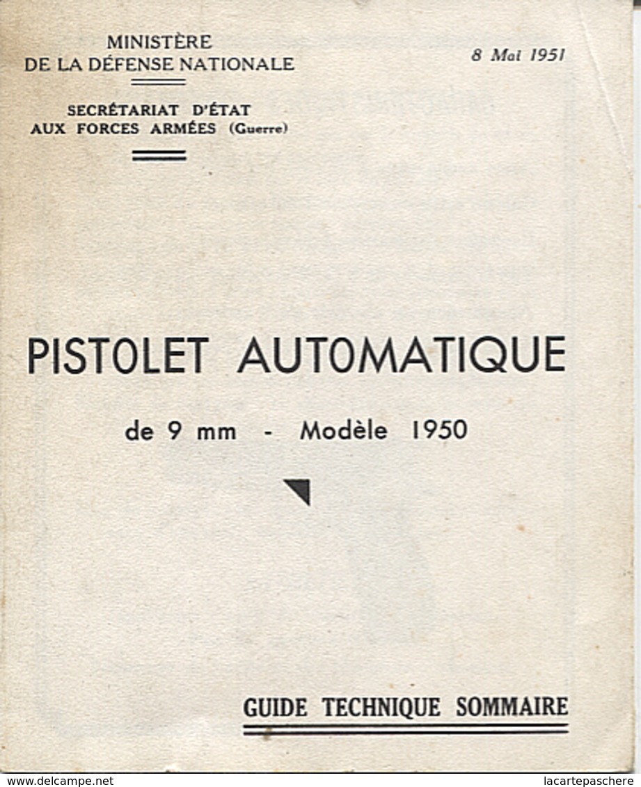 X120628 PISTOLET MILITAIRE AUTOMATIQUE 9 MM MODELE 1950 GUIDE TECHNIQUE SOMMAIRE AVEC PHOTOS ET EXPLICATIONS - Documents