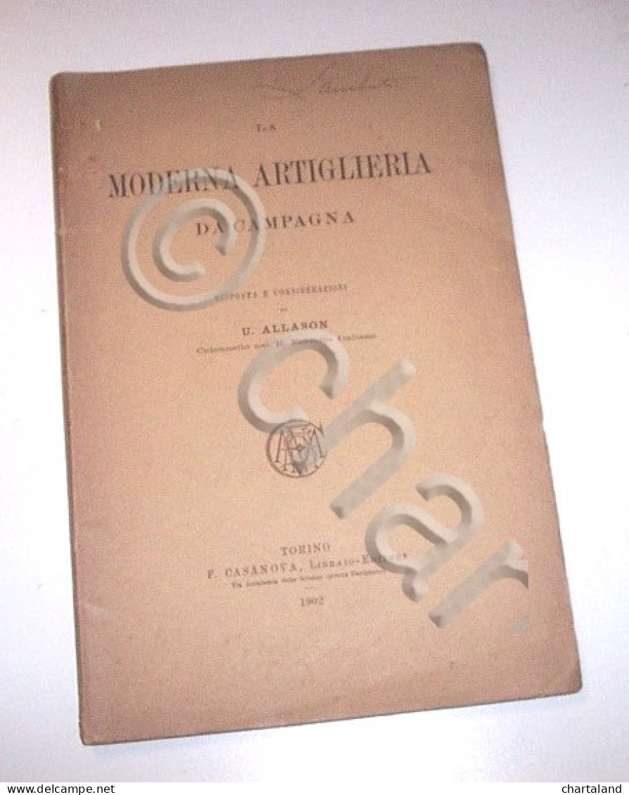 Militaria U. Allason - La Moderna Artiglieria Da Campagna - 1^ Ed. 1902 - Documenti
